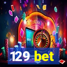 129 bet